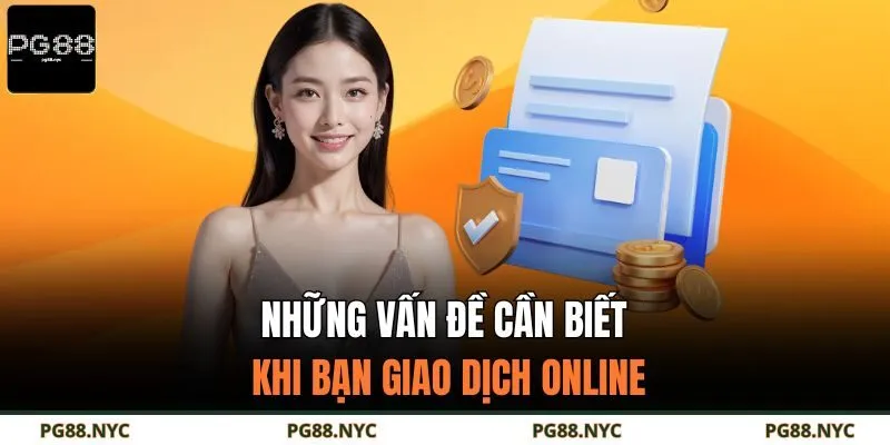 Những vấn đề cần biết khi bạn giao dịch online
